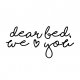 PLAKAT–DEAR BED WE LOVE YOU.....A3